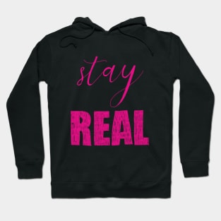 stay real Hoodie